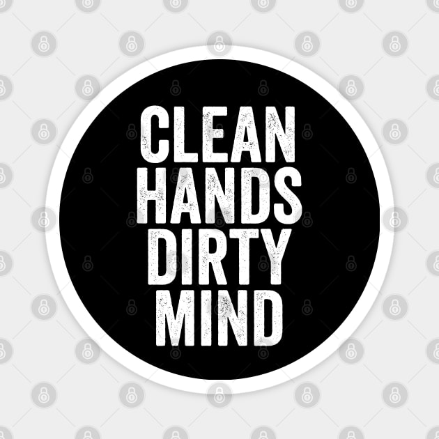 Clean Hands Dirty Mind - Funny Message Gift Magnet by Elsie Bee Designs